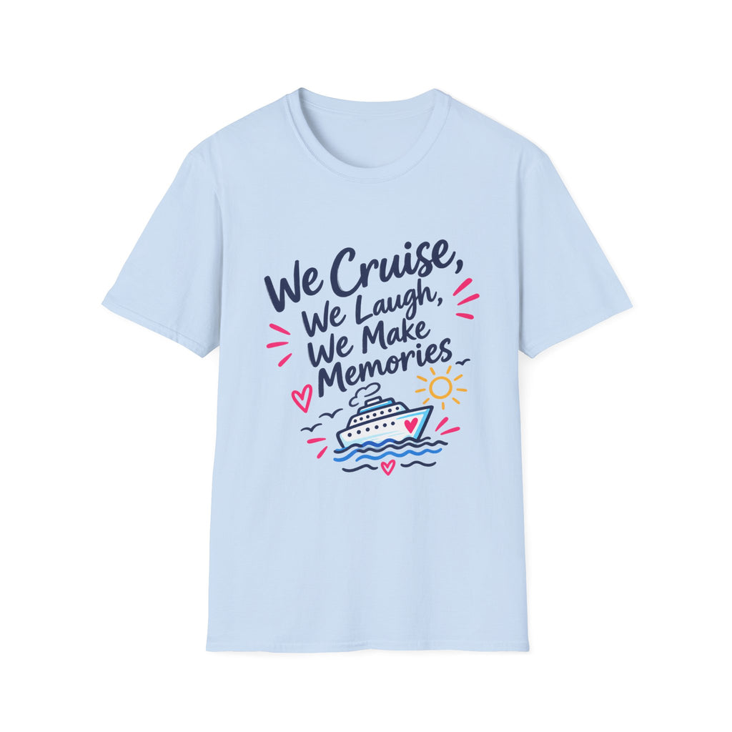 Unisex Softstyle T-Shirt - We Cruise we make memories